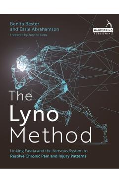 Coperta cărții 'The Lyno Method: Linking Fascia and the Nervous System to Resolve Chronic Pain and Injury Patterns - Benita Bester'