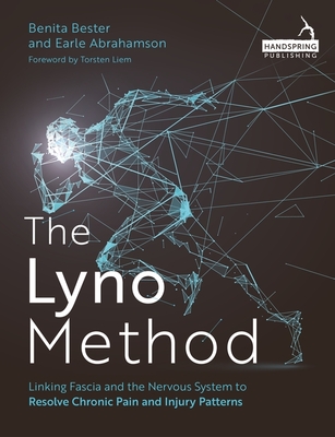 Coperta cărții 'The Lyno Method: Linking Fascia and the Nervous System to Resolve Chronic Pain and Injury Patterns - Benita Bester'