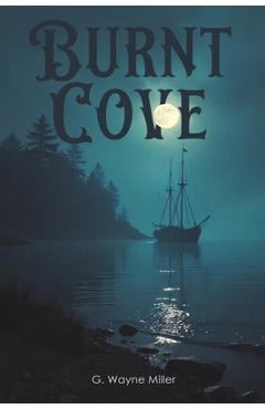 Coperta cărții 'Burnt Cove - G. Wayne Miller'