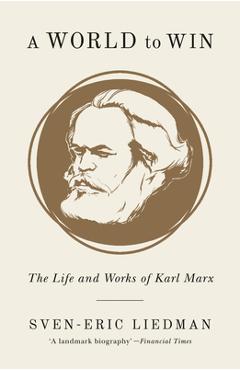Coperta cărții 'A World to Win: The Life and Works of Karl Marx - Sven-eric Liedman'