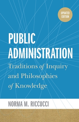 Coperta cărții 'Public Administration: Traditions of Inquiry and Philosophies of Knowledge, Updated Edition (Updated) - Norma M.'