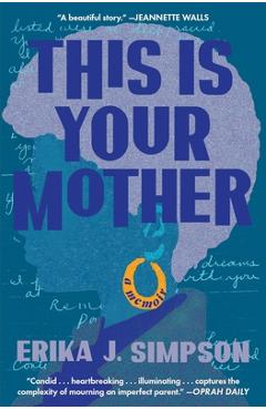 Coperta cărții 'This Is Your Mother: A Memoir - Erika J. Simpson'
