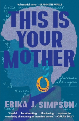 Coperta cărții 'This Is Your Mother: A Memoir - Erika J. Simpson'