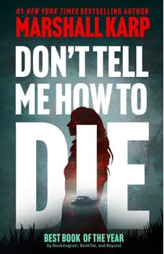 Coperta cărții 'Don't Tell Me How to Die - Marshall Karp'