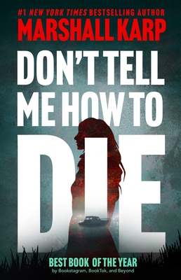 Coperta cărții 'Don't Tell Me How to Die - Marshall Karp'