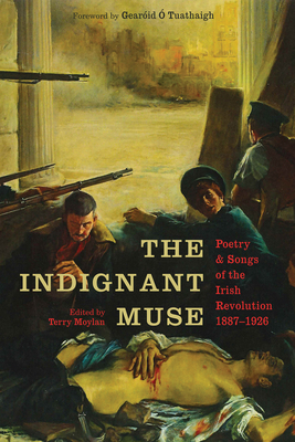 Coperta cărții 'The Indignant Muse: Poetry and Songs of the Irish Revolution - Terry Moylan'