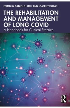 Coperta cărții 'The Rehabilitation and Management of Long COVID: A Handbook for Clinical Practice - Danielle Hitch'