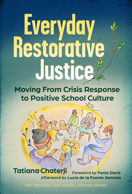 Coperta cărții 'Everyday Restorative Justice: Moving from Crisis Response to Positive School Culture - Tatiana Chaterji'