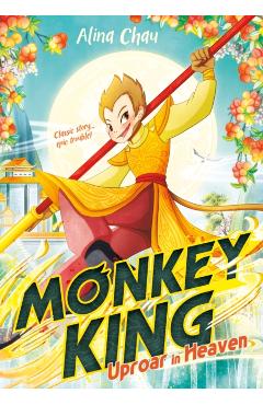 Coperta cărții 'Monkey King: Uproar in Heaven - Alina Chau'