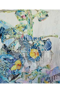 Coperta cărții 'Cultivate: Belinda Fox - Belinda Fox'