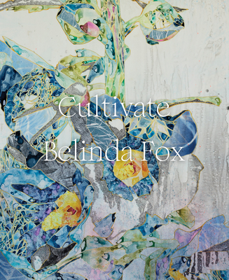Coperta cărții 'Cultivate: Belinda Fox - Belinda Fox'