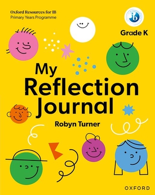 Coperta cărții 'Oxford Resources for IB PYP My Reflection Journal Kindergarten - Robyn Turner'