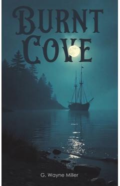 Coperta cărții 'Burnt Cove - G. Wayne Miller'