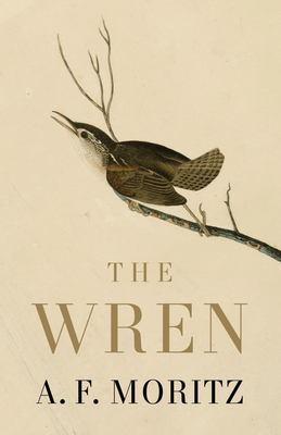 Coperta cărții 'The Wren - A. F. Moritz'