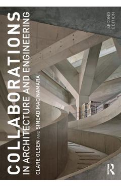 Coperta cărții 'Collaborations in Architecture and Engineering - Clare Olsen'