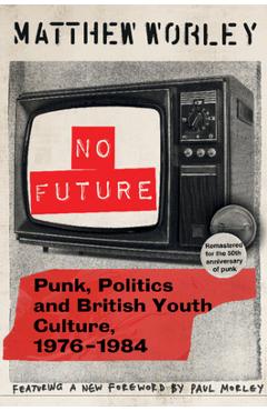 Coperta cărții 'No Future - Matthew Worley'