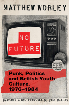 Coperta cărții 'No Future - Matthew Worley'