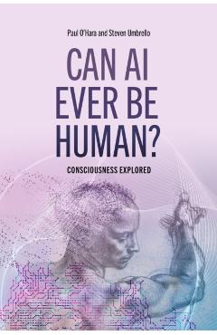 Can AI Ever Be Human?: Consciousness Explained - Paul O'hara