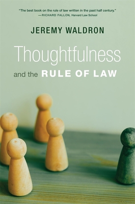 Coperta cărții 'Thoughtfulness and the Rule of Law - Jeremy Waldron'