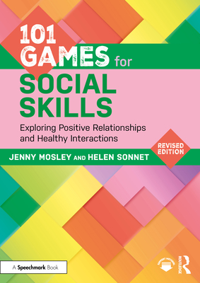 Coperta cărții '101 Games for Social Skills: Exploring Positive Relationships and Healthy Interactions - Jenny Mosley'