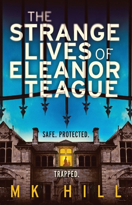 Coperta cărții 'The Strange Lives of Eleanor Teague: A totally unputdownable gothic psychological thriller with a twist you won't see'