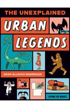 The Unexplained: Urban Legends - Adam Allsuch Boardman