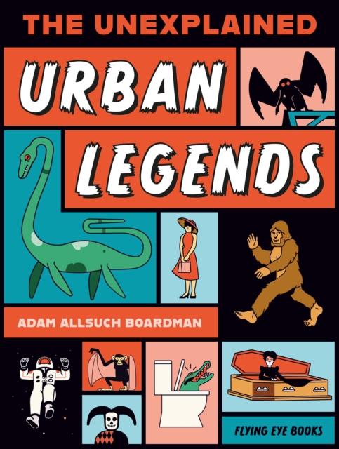Coperta cărții 'The Unexplained: Urban Legends - Adam Allsuch Boardman'