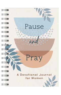 Coperta cărții 'Pause and Pray: A Devotional Journal for Women -'