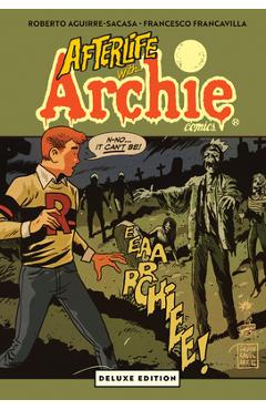 Afterlife with Archie Deluxe Edition - Roberto Aguirre-sacasa