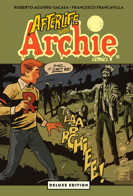 Coperta cărții 'Afterlife with Archie Deluxe Edition - Roberto Aguirre-sacasa'
