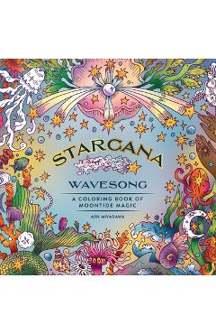 Coperta cărții 'Starcana: Wavesong: A Coloring Book of Moontide Magic - Ash Miyagawa'