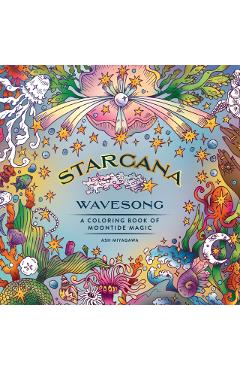 Starcana: Wavesong: A Coloring Book of Moontide Magic - Ash Miyagawa