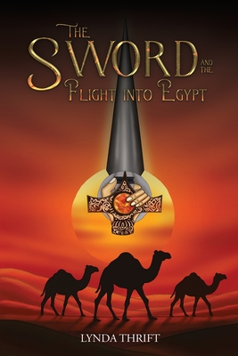 Coperta cărții 'The Sword and the Flight into Egypt - Lynda Thrift'