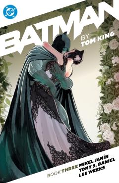 Coperta cărții 'Batman by Tom King Book Three - Tom King'