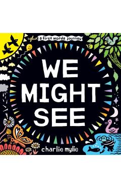 Coperta cărții 'We Might See: A Board Book - Charlie Mylie'