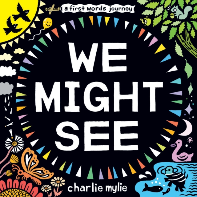 Coperta cărții 'We Might See: A Board Book - Charlie Mylie'