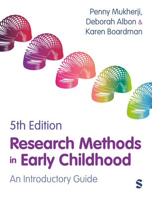 Coperta cărții 'Research Methods in Early Childhood: An Introductory Guide - Penny Mukherji'