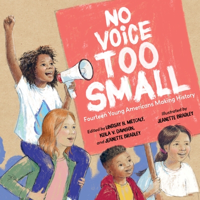 Coperta cărții 'No Voice Too Small: Fourteen Young Americans Making History - Lindsay H. Metcalf'