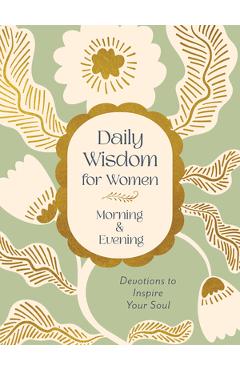Coperta cărții 'Daily Wisdom for Women Morning & Evening: Devotions to Inspire Your Soul -'