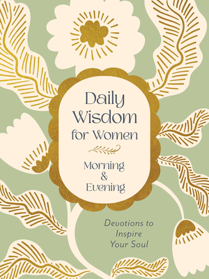 Coperta cărții 'Daily Wisdom for Women Morning & Evening: Devotions to Inspire Your Soul -'