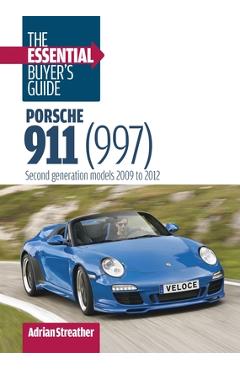 Coperta cărții 'Porsche 911 (997): The Essential Buyer's Guide: Second Generation Models 2009 to 2012 - Adrian Streather'