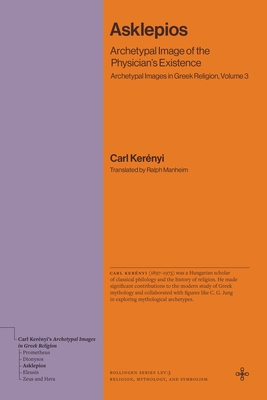 Coperta cărții 'Asklepios: Archetypal Image of the Physician's Existence (Archetypal Images in Greek Religion, Volume 3) - Carl Kerényi'