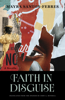 Coperta cărții 'Faith in Disguise: A Novella - Mayra Santos-febres'