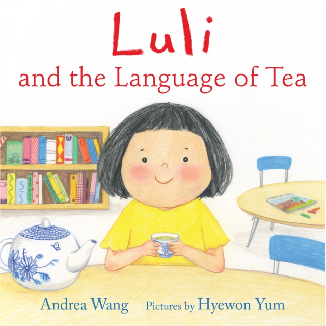 Coperta cărții 'Luli and the Language of Tea - Andrea Wang'