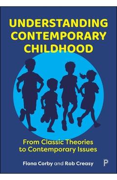 Coperta cărții 'Understanding Contemporary Childhood: From Classic Theories to Contemporary Issues - Fiona Corby'