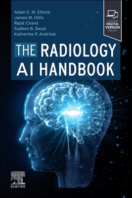 Coperta cărții 'The Radiology AI Handbook - Adam E. M. Eltorai'