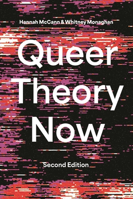 Coperta cărții 'Queer Theory Now: From Foundations to Futures - Hannah Mccann'