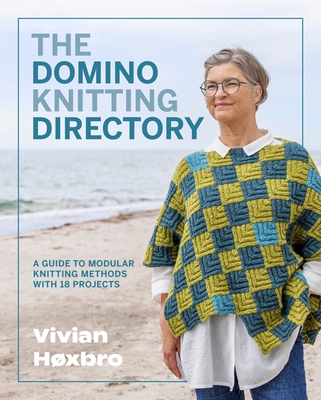 Coperta cărții 'The Domino Knitting Directory: A Guide to Modular Knitting Methods with 18 Projects -'