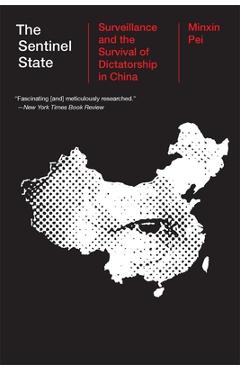 Coperta cărții 'The Sentinel State: Surveillance and the Survival of Dictatorship in China - Minxin Pei'