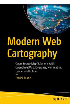 Coperta cărții 'Modern Web Cartography: Open Source Map Solutions with Openstreetmap, Overpass, Nominatim, Leaflet and Folium - Patrick'